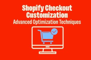 Shopify Checkout Customization